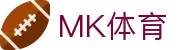 MK体育-中国官方门户 - 品牌资讯中心